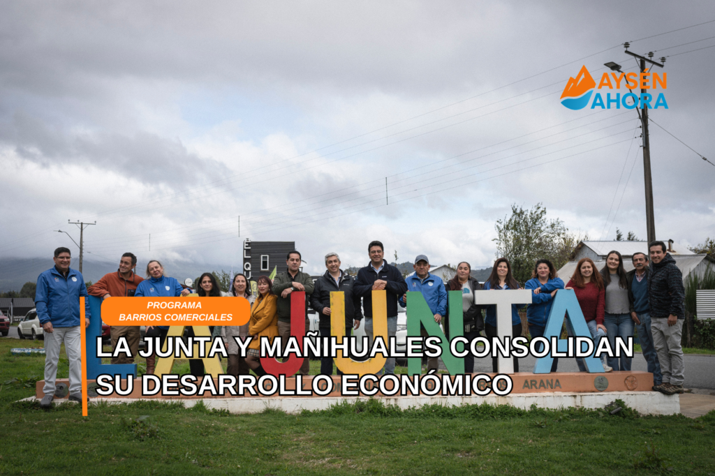 La Junta y Mañihuales consolidan su desarrollo económico